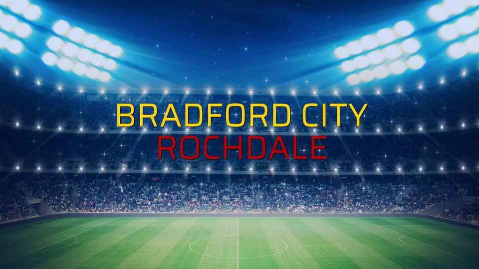 Bradford City: 0 - Rochdale: 2 (Maç sonucu)