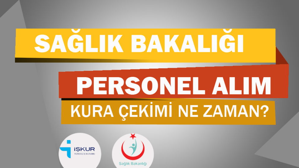 Sağlık Bakanlığı personel alımı kura çekimi ne zaman?