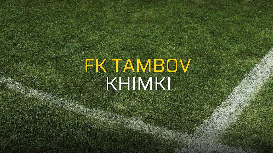 FK Tambov: 3 - Khimki: 0 (Maç sonucu)
