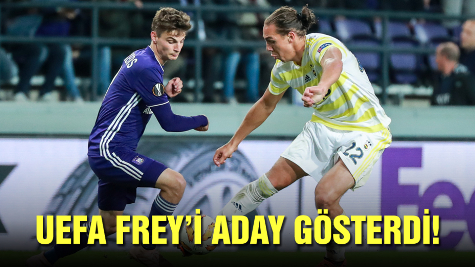 UEFA, Frey'i aday gösterdi