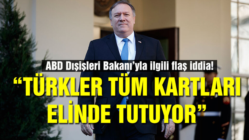 ABD Dışişleri Bakanı Pompeo ile ilgili flaş iddia!