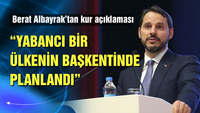 Albayrak'tan kur açıklaması: Yabancı bir ülkenin başkentinde planlandı