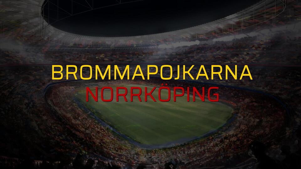 Brommapojkarna - Norrköping maçı istatistikleri