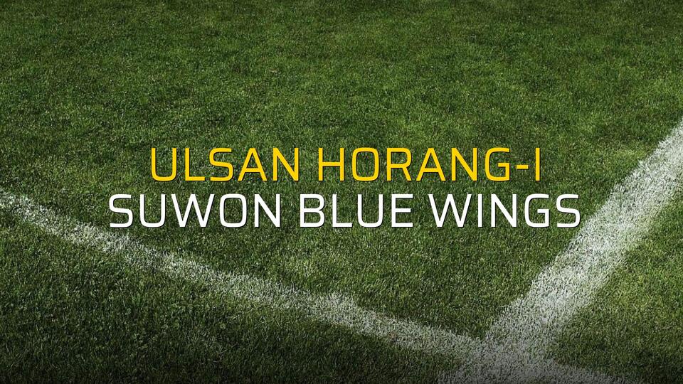 Ulsan Horang-i - Suwon Blue Wings maçı istatistikleri