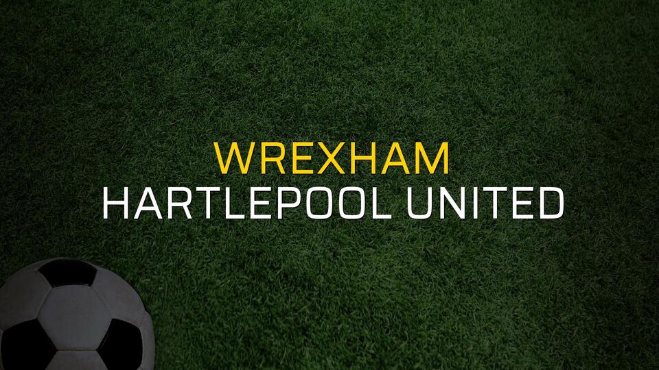 Wrexham - Hartlepool United maçı öncesi rakamlar