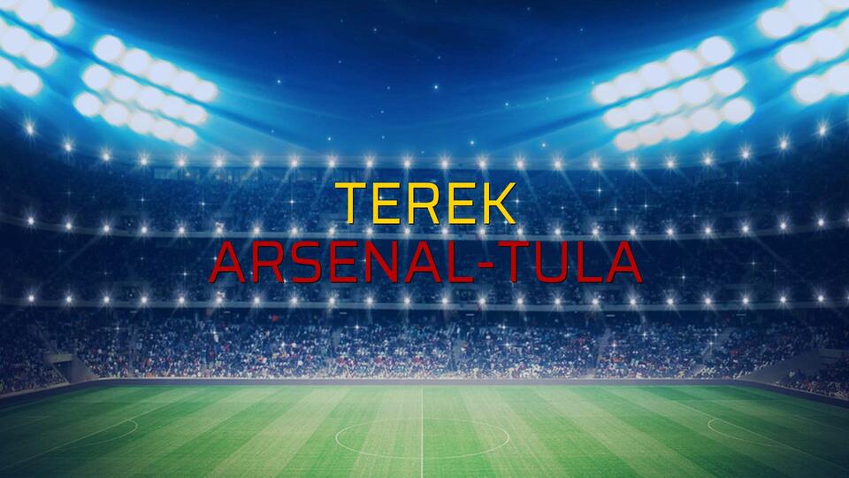 Terek: 0 - Arsenal-Tula: 2 (Maç sona erdi)