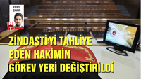 Zindaşti'yi tahliye eden hakimin görev yeri değiştirildi