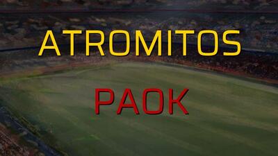 Atromitos - Paok maç önü