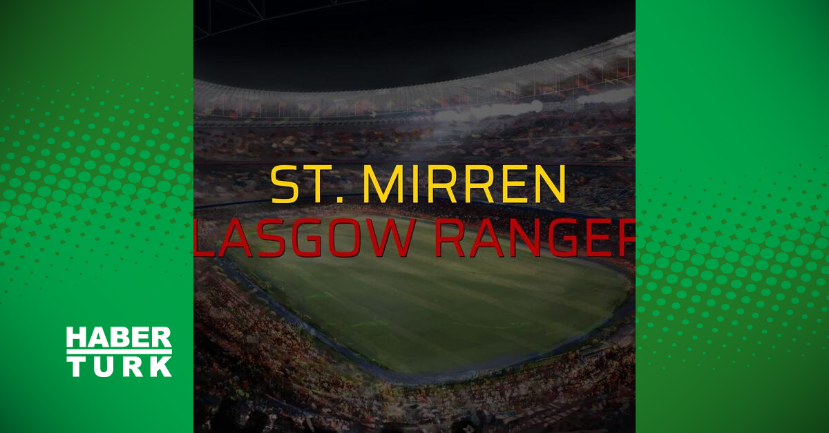 St. Mirren Glasgow Rangers sahaya çıkıyor Futbol Haberleri