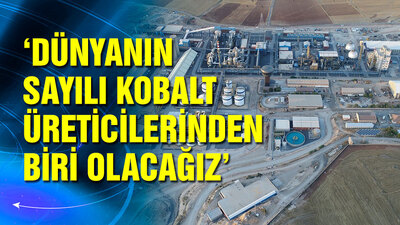'Dünyanın sayılı kobalt üreticilerinden biri olacağız'