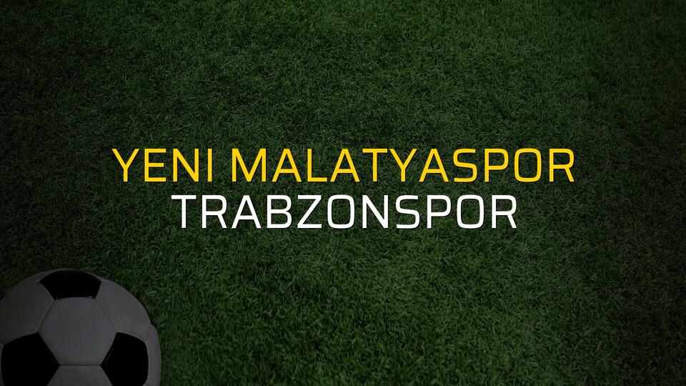 Maç sona erdi: Yeni Malatyaspor: 5 - Trabzonspor:0