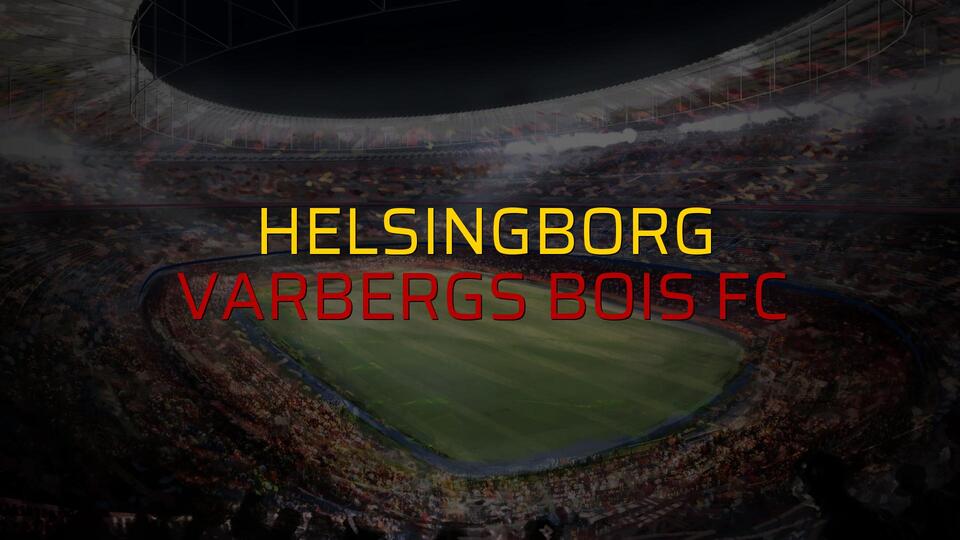 Helsingborg - Varbergs BoIS FC düellosu