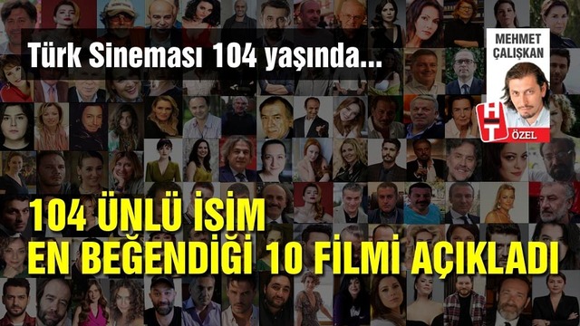 Türk 104 ünlü isim en beğendiği 10 filmi açıkladı! İşte zirvedeki yapım...