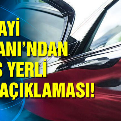 Sanayi Bakanı'ndan flaş yerli otomobil açıklaması