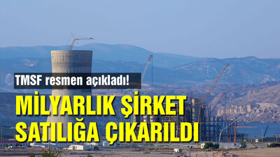 TMSF resmen açıkladı! Milyarlık şirket satılığa çıkarıldı
