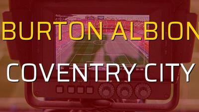 Burton Albion - Coventry City maçı ne zaman?