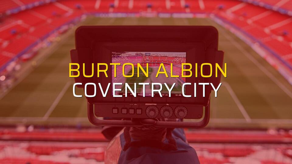 Burton Albion - Coventry City maçı ne zaman?