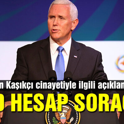 Pence: ABD, Kaşıkçı cinayetinin sorumlularından hesap soracak