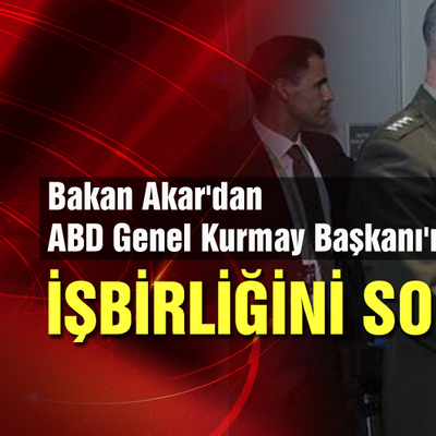 Bakan Akar'dan ABD Genel Kurmay Başkanı'na: İşbirliğini sonlandırın