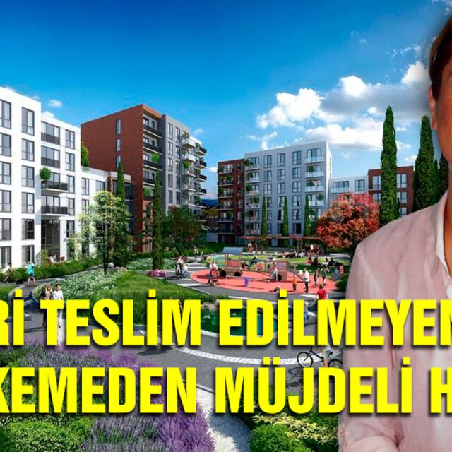 Evleri teslim edilmeyenlere mahkemeden müjdeli haber! Bankalar da sorumlu