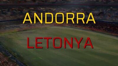 Andorra: 0 - Letonya: 0