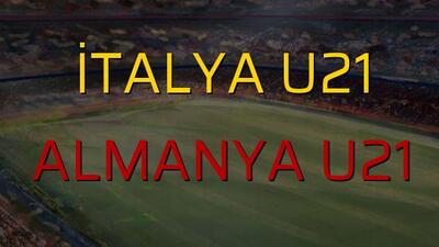 İtalya U21: 0 - Almanya U21: 0 (Maç sona erdi)