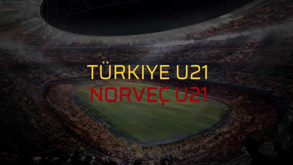 Türkiye U21 - Norveç U21 sahaya çıkıyor