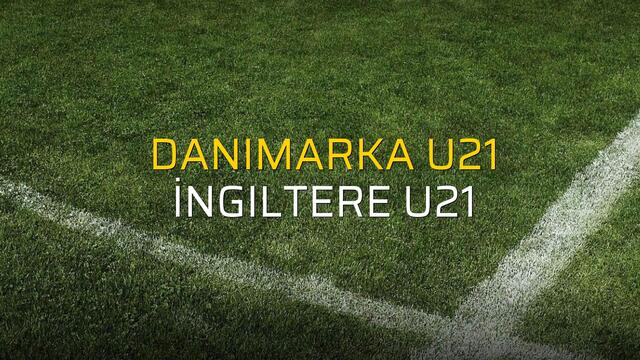 Danimarka U21: 1 - İngiltere U21: 5 (Maç sonucu)