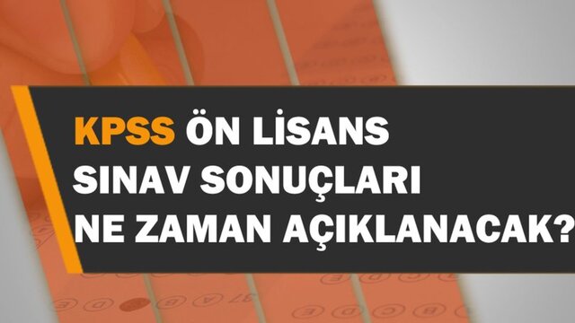 KPSS Ön Lisans sonuçları ne zaman açıklanacak?