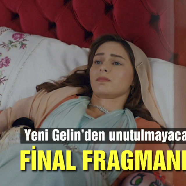 Yeni Gelin büyük finaline hazır olun!