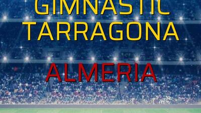 Gimnastic Tarragona - Almeria karşılaşma önü