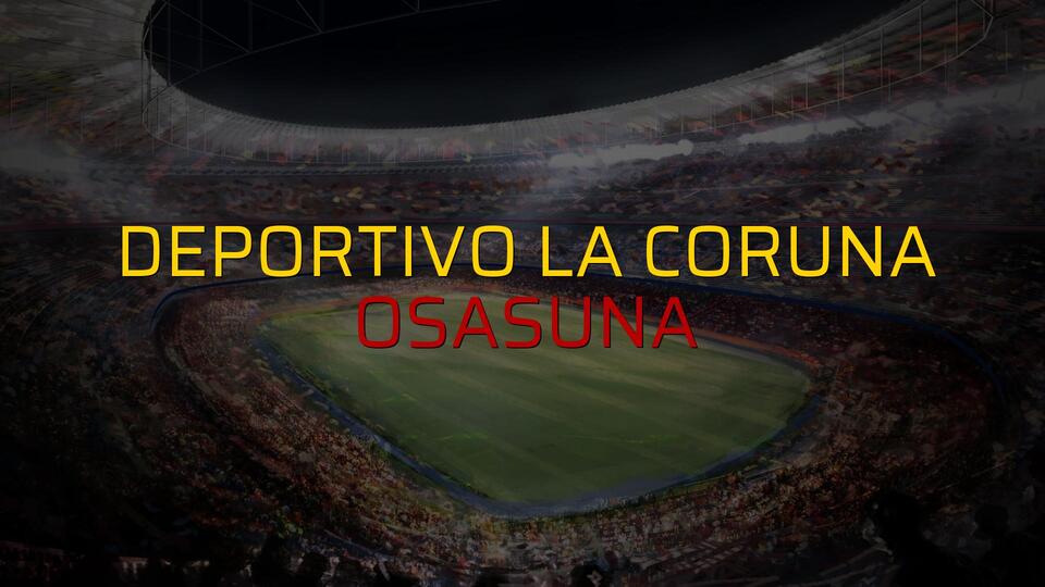Deportivo La Coruna - Osasuna maçı ne zaman?
