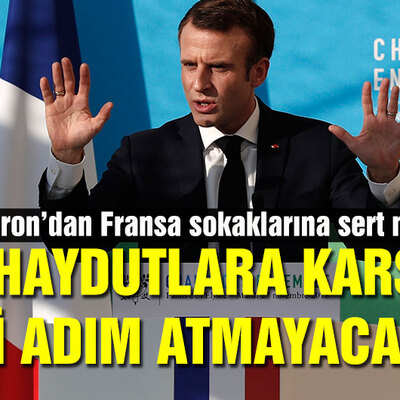 Macron'dan Paris'teki protestoculara sert mesaj!