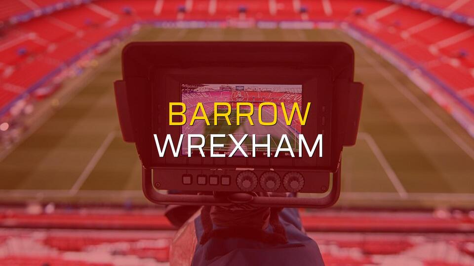 Barrow - Wrexham maçı öncesi rakamlar