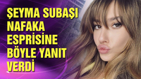 Şeyma Subaşı nafaka esprisine böyle yanıt verdi