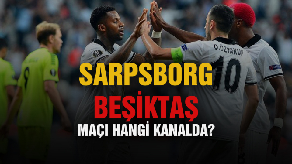 Sarpsborg Beşiktaş maçı hangi kanalda?