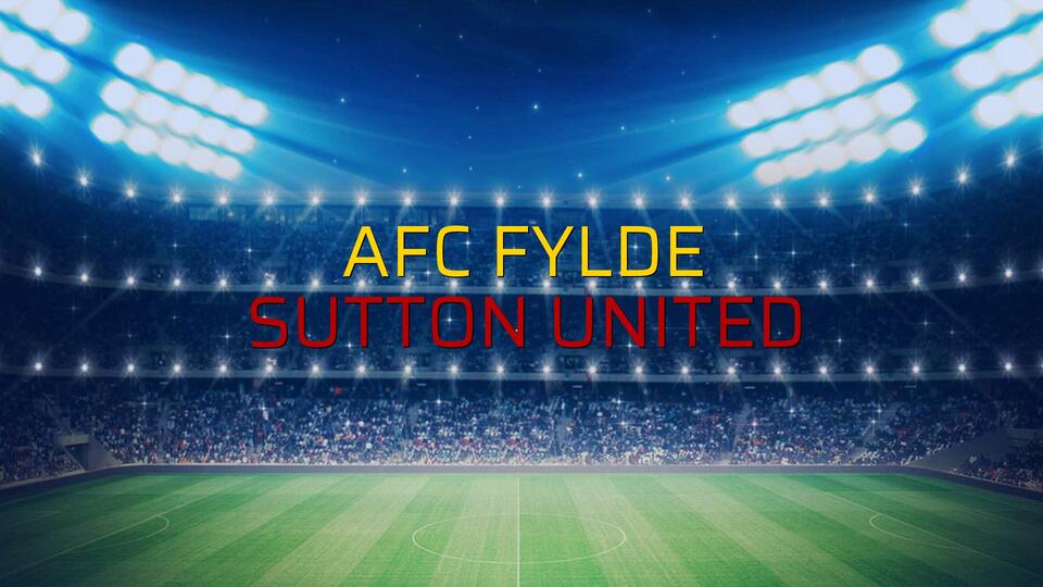AFC Fylde - Sutton United maçı rakamları