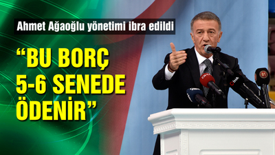 "Borç 5-6 senede ödenir"