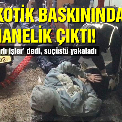 Narkotik baskınında cephanelik çıktı!