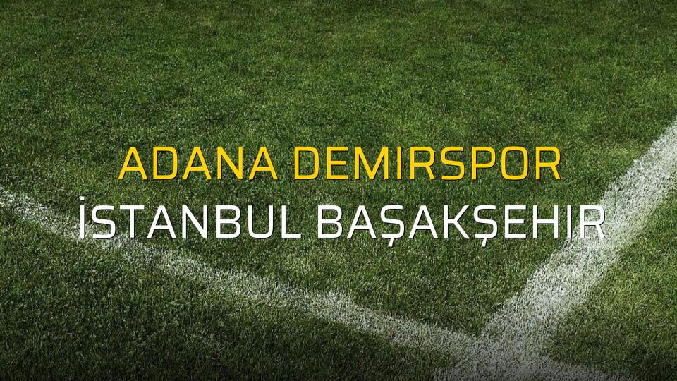 Adana Demirspor - İstanbul Başakşehir maçı istatistikleri