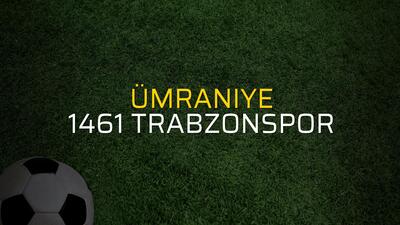 Ümraniye - 1461 Trabzonspor maçı heyecanı