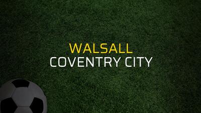 Walsall: 0 - Coventry City: 1 (Maç sona erdi)