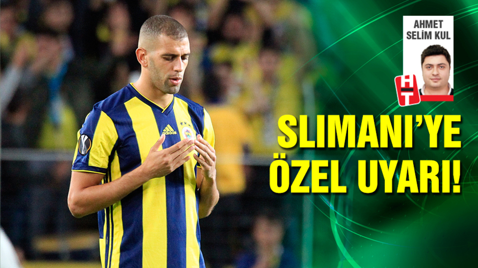 Slimani'ye özel uyarı!