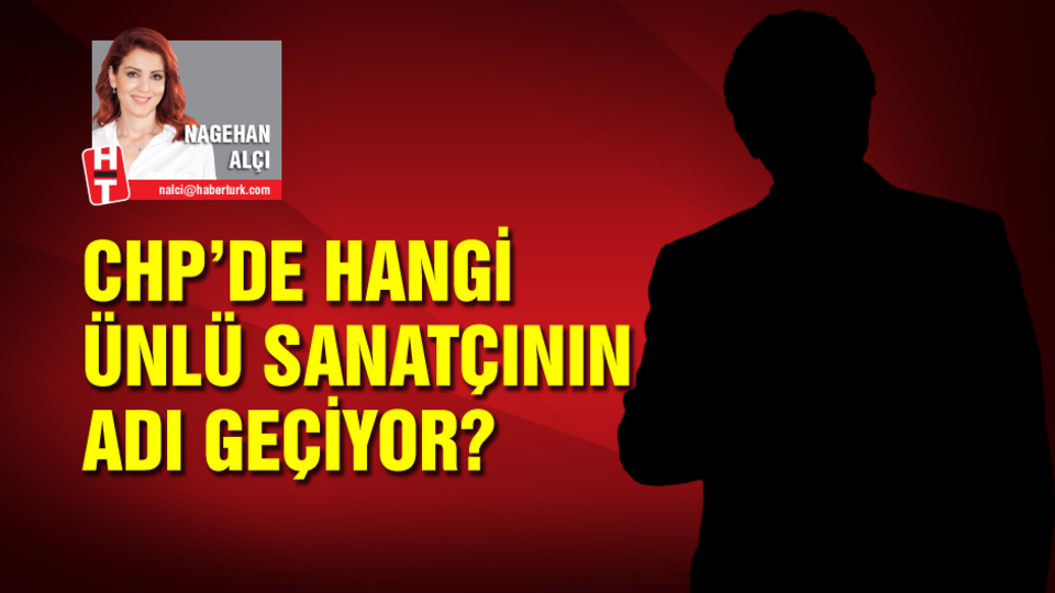 CHP'de hangi ünlü sanatçının adı geçiyor?