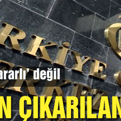 Merkez artık 'kararlı' değil