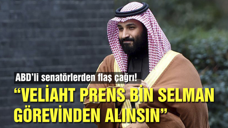 ABD'li senatörlerden flaş çağrı: Bin Selman görevden alınsın