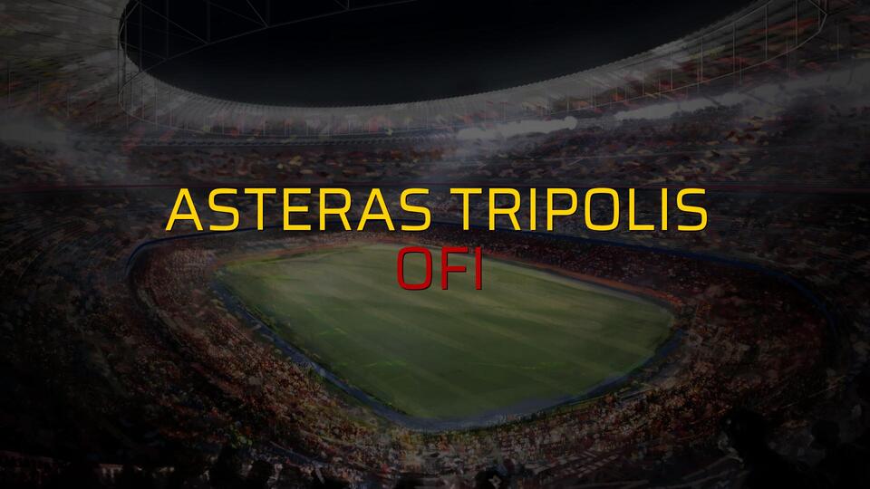 Asteras Tripolis - OFI maç önü