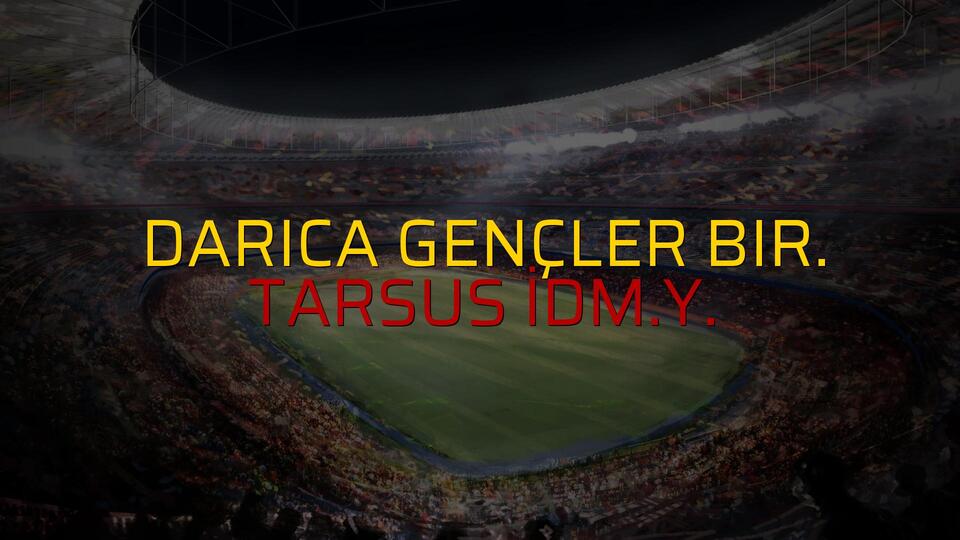 Darıca Gençler Bir. - Tarsus İdm.Y. rakamlar