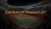 Eintracht Frankfurt: 2 - Bayer Leverkusen: 1 (Maç sona erdi)