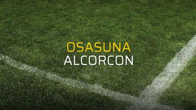 Osasuna: 0 - Alcorcon: 0 (Maç sona erdi)
